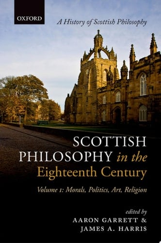Scottish Philosophy in the Eighteenth Century: Volume I: Morals, Politics, Art, Religion (History Of Scottish Philosophy)