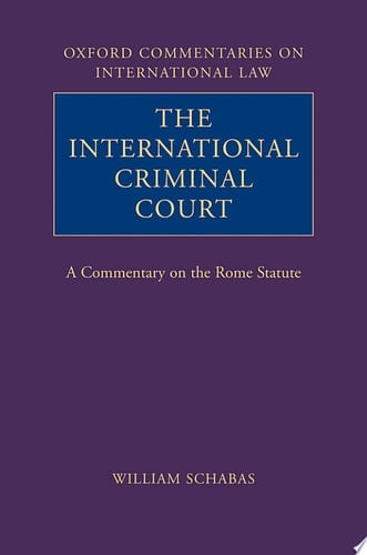 The International Criminal Court: A Commentary on the Rome Statute (Oxford Commentaries on International Law)