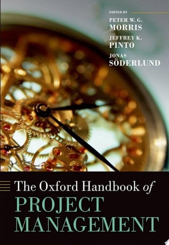 The Oxford Handbook of Project Management (Oxford Handbooks)