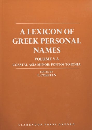 A Lexicon of Greek Personal Names: Volume VA. Coastal Asia Minor: Pontos to Ionia (Lexicon of Greek Personal Names)