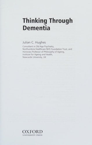 Thinking Through Dementia (International Perspectives in Philosophy & Psychiatry)