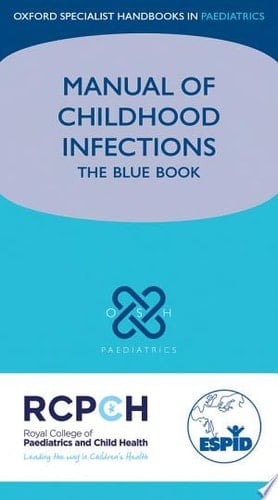 Manual of Childhood Infections (Oxford Specialist Handbooks in Paediatrics)