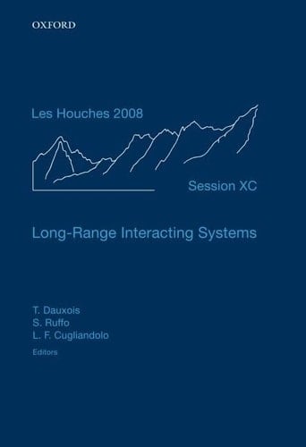 Long-Range Interacting Systems: Lecture Notes of the Les Houches Summer School: Volume 90, August 2008