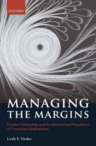 Managing the Margins: Gender, Citizenship, and the International Regulation of Precarious Employment