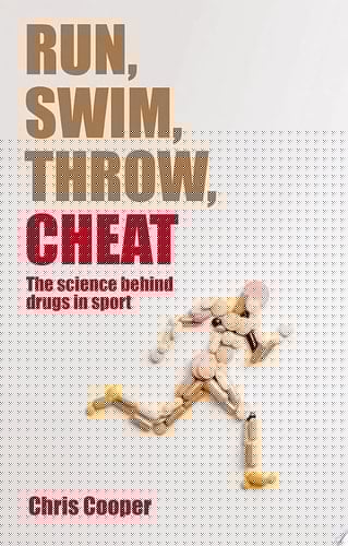 Run, Swim, Throw, Cheat: The Science Behind Drugs in Sport
