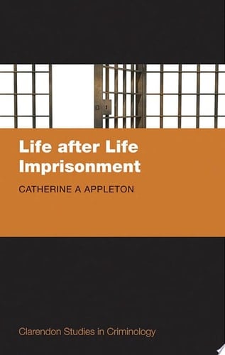 Life after Life Imprisonment (Clarendon Studies in Criminology)