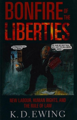 The Bonfire of the Liberties: New Labour, Human Rights, and the Rule of Law