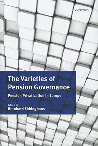 The Varieties of Pension Governance: Pension Privatization in Europe