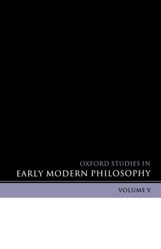 Oxford Studies in Early Modern Philosophy: Volume V