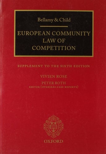 Bellamy and Child: European Community Law of Competition: Supplement to the Sixth Edition