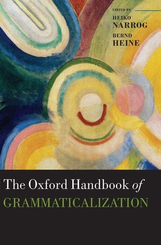 The Oxford Handbook of Grammaticalization (Oxford Handbooks)