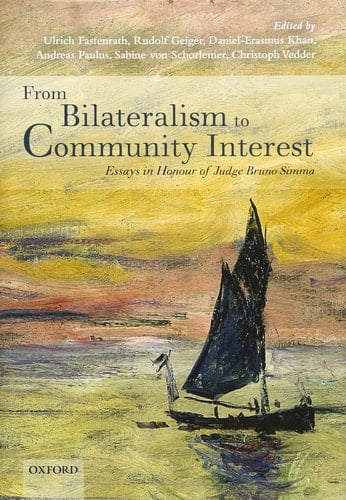 From Bilateralism to Community Interest: Essays in Honour of Bruno Simma