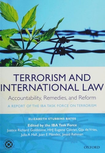 Terrorism and International Law: Accountability, Remedies, and Reform: A Report of the IBA Task Force on Terrorism