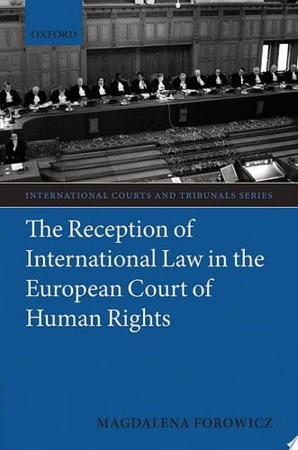The Reception of International Law in the European Court of Human Rights (International Courts and Tribunals Series)
