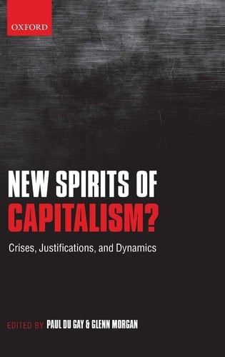 New Spirits of Capitalism : Crises, Justifications, and Dynamics
