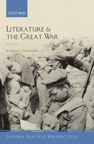 Literature and the Great War 1914-1918 (Oxford Textual Perspectives)