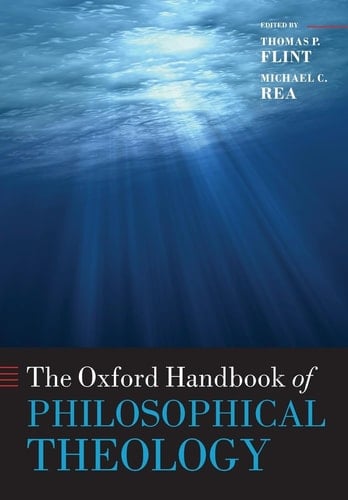 The Oxford Handbook of Philosophical Theology (Oxford Handbooks in Religion &)
