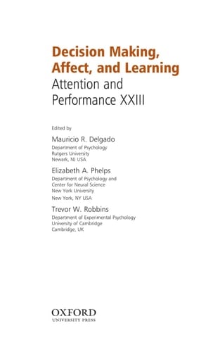 Decision Making, Affect, and Learning: Attention and Performance XXIII (Attention and Performance Series)