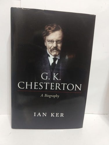 G. K. Chesterton: A Biography