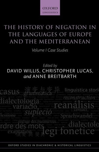 The History of Negation in the Languages of Europe and the Mediterranean: Volume I Case Studies (Oxford Studies in Diachronic and Historical Linguistics)