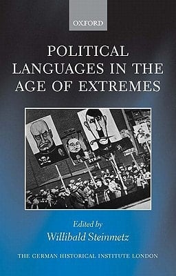Political Languages in the Age of Extremes (Studies of the German Historical Institute, London)