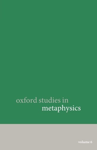 Oxford Studies in Metaphysics: Volume 6