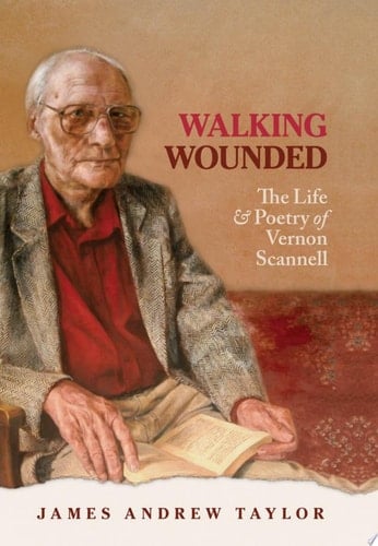 Walking Wounded: The Life and Poetry of Vernon Scanell