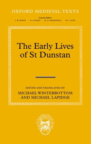 The Early Lives of St Dunstan (Oxford Medieval Texts)
