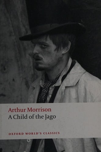 A Child of the Jago (Oxford World's Classics)