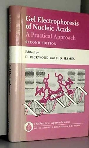Gel Electrophoresis of Nucleic Acids: A Practical Approach (The Practical Approach Series, 64)