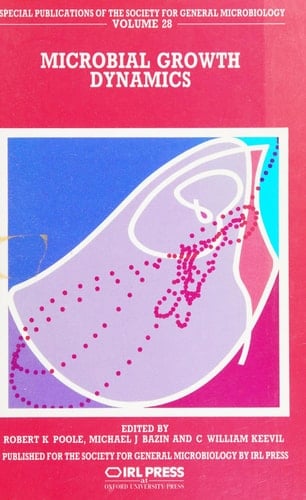 Microbial Growth Dynamics (Society for General Microbiology Special Publications, Volume 28)