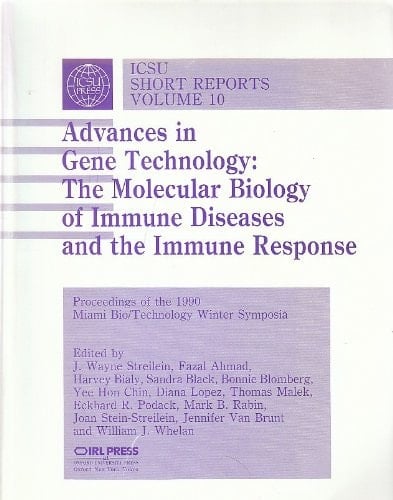 Advances in Gene Technology: The Molecular Biology of Immune Diseases and the Immune Response (ICSU Short Reports)