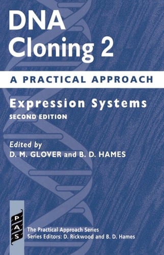 DNA Cloning 2: A Practical Approach: Expression Systems (Practical Approach Series)