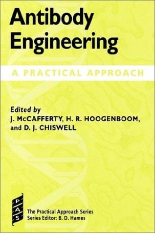 Antibody Engineering: A Practical Approach (The ^APractical Approach Series)