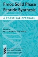 Fmoc Solid Phase Peptide Synthesis: A Practical Approach (The Practical Approach Series)