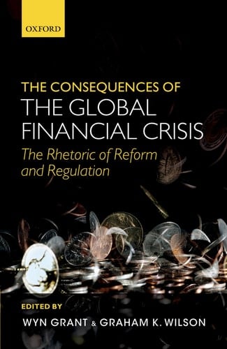 The Consequences of the Global Financial Crisis: The Rhetoric of Reform and Regulation