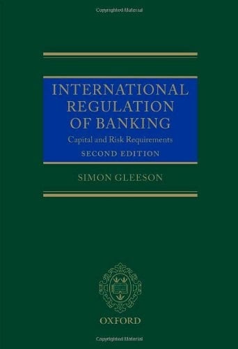 International Regulation of Banking: Capital and Risk Requirements