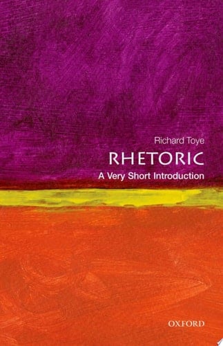 Rhetoric: A Very Short Introduction (Very Short Introductions)