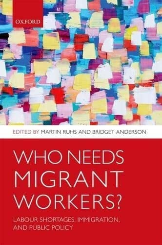 Who Needs Migrant Workers?: Labour Shortages, Immigration, and Public Policy