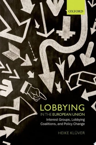 Lobbying in the European Union: Interest Groups, Lobbying Coalitions, and Policy Change