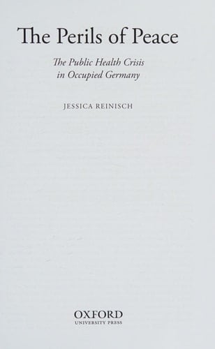 The Perils of Peace: The Public Health Crisis in Occupied Germany