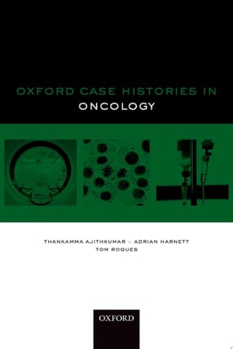 Oxford Case Histories in Oncology (Oxford Medical Histories)