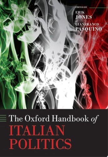 The Oxford Handbook of Italian Politics (Oxford Handbooks)