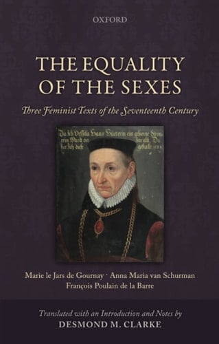 EQUALITY OF THE SEXES P: Three Feminist Texts Of The Seventeenth Century