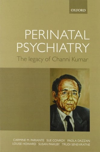 Perinatal psychiatry: the legacy of Channi Kumar