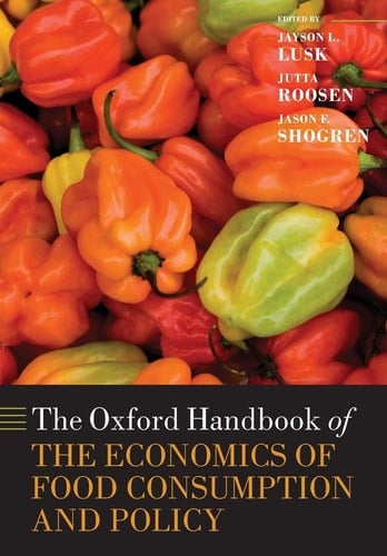 The Oxford Handbook of the Economics of Food Consumption and Policy (Oxford Handbooks)