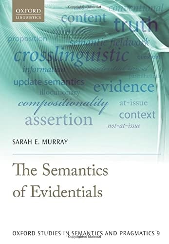 The Semantics of Evidentials (Oxford Studies in Semantics and Pragmatics)
