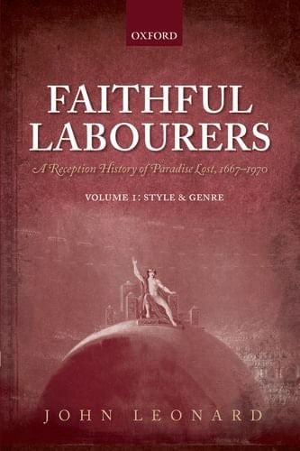 Faithful Labourers: A Reception History of Paradise Lost, 1667-1970