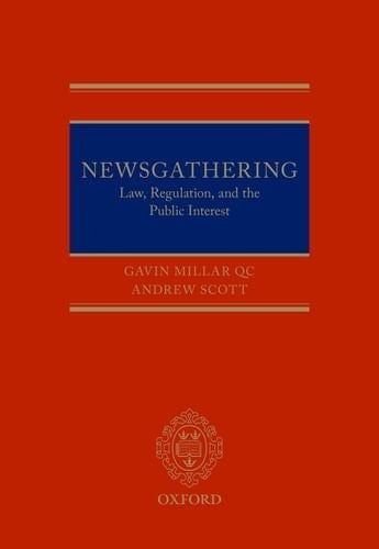 Newsgathering: Law, Regulation and the Public Interest