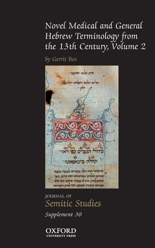 Novel Medical and General Hebrew Terminology from the 13th Century: Volume Two (Journal of Semitic Studies Supplement)